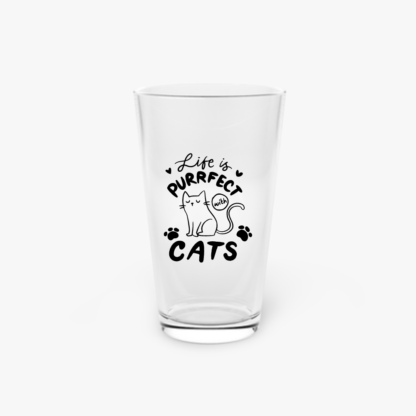 Life is Purrfect with Cats Pint Glass