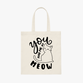 You Had Me At Meow Canvas Tote Bag